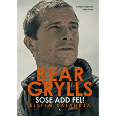 Bear Grylls Sose add fel! (BK24-205278)