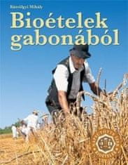 Bioételek gabonából - Néprajzi szakácskönyv